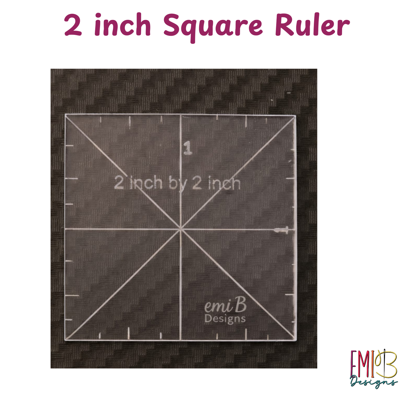 2 inch square Acrylic Sewing Ruler Emi B Designs